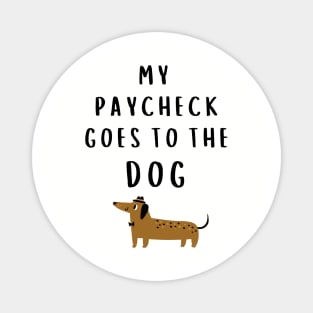 My Paycheck Goes to the Dog Magnet